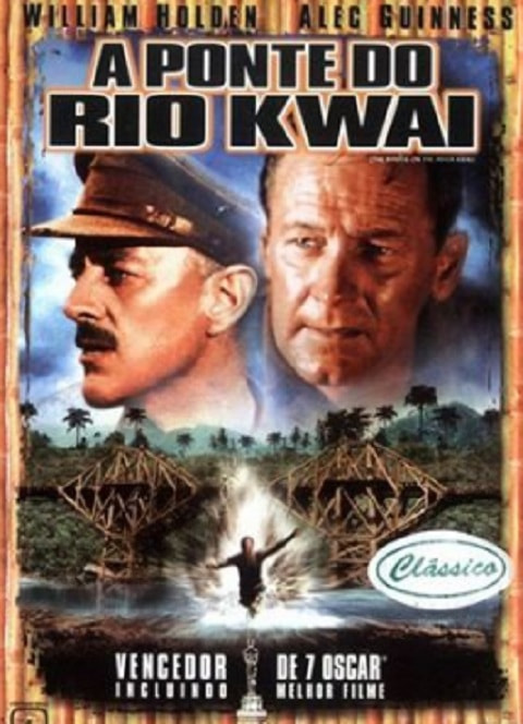 17º lugar - A Ponte do Rio Kwai - Direção: David Lean - Ano do Oscar: 1958 - 7 Oscars em 8 indicações.