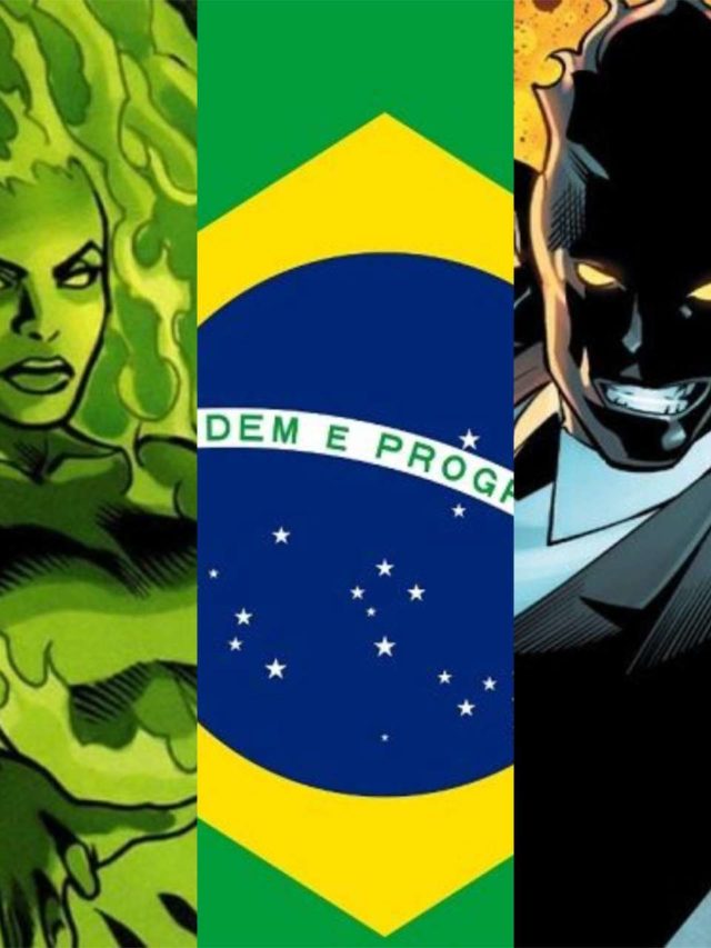 Marvel e DC: Heróis e vilões que são brasileiros