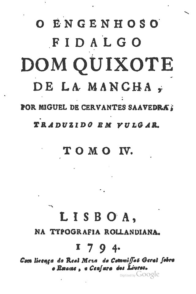 A primeira edição em língua portuguesa de "Dom Quixote" surgiu apenas em 1794. A primeira edição brasileira teve lançamento em 1952.
