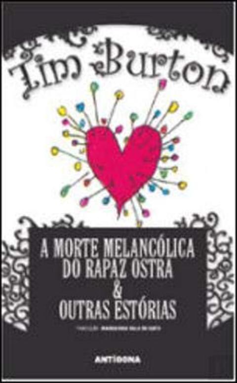 No campo das artes visuais, Burton também publicou livros como “A Morte Melancólica do Rapaz Ostra e Outras Histórias 