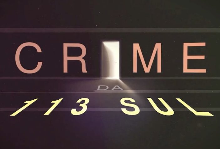 Série documental Globoplay Crime da 113 Sul – Reprodução/Globoplay